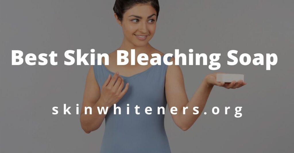 Best Skin Bleaching Soap
